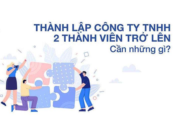 MỞ, THÀNH LẬP CÔNG TY TNHH HAI THÀNH VIÊN TRỞ LÊN