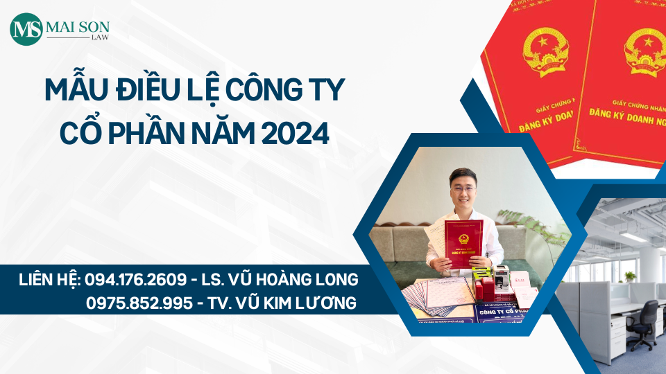 MẪU ĐIỀU LỆ CÔNG TY CỔ PHẦN NĂM 2024 - Luatmaison.com