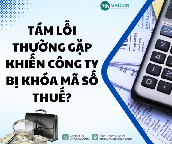 tám lỗi thường gặp khiến công ty bị khóa mã số thuế