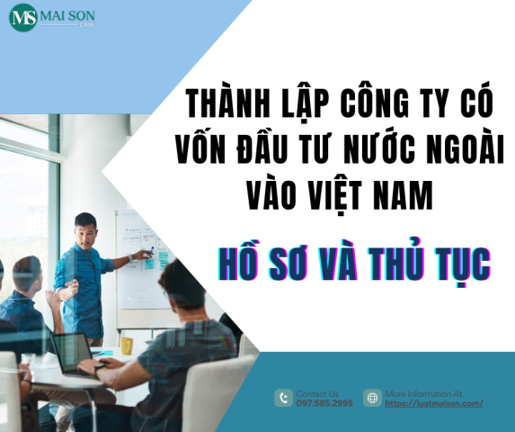 thành lập công ty có vốn đầu tư nước ngoài vào Việt Nam, hồ sơ và thủ tục